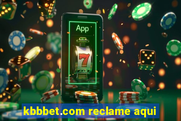 kbbbet.com reclame aqui